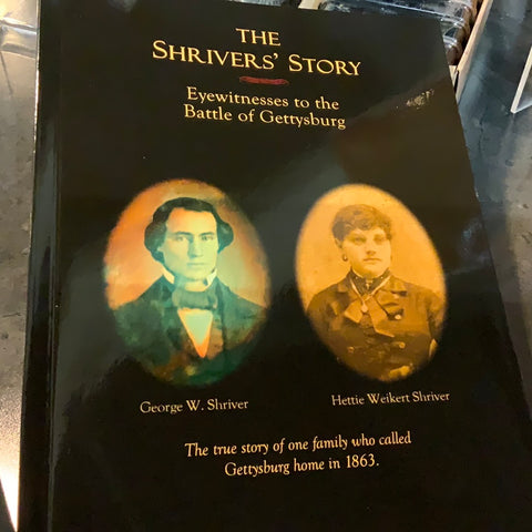 Shrivers' Story: Eyewitness to the Battle of Gettysburg (Nancie W.Gudmestad - AG)