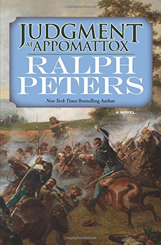 Judgment at Appomattox: A Novel (Ralph Peters F)