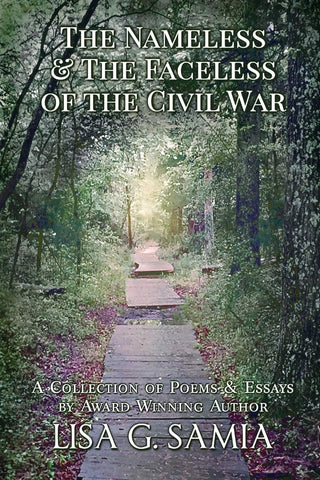 The Nameless and the Faceless of the Civil War: A Collection of Poems and Essays (Lisa Samia - AMP)