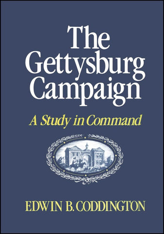 Gettysburg Campaign A Study In Command (Edwin B. Coddington - GC)