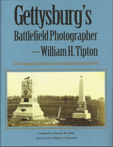 Gettysburg's Battlefield Photographer - (by William H. Tipton - AMP)