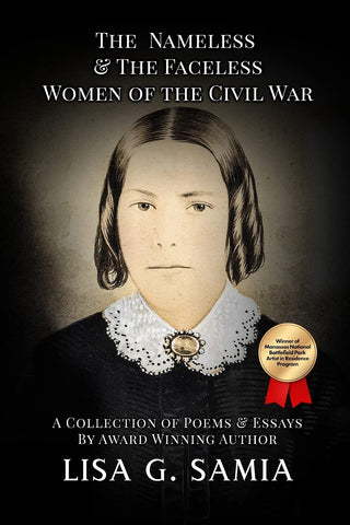 The Nameless and The Faceless Women of the Civil War: A Collection of Poems, Essays, and Historical Photos (Lisa Samia - AMP)